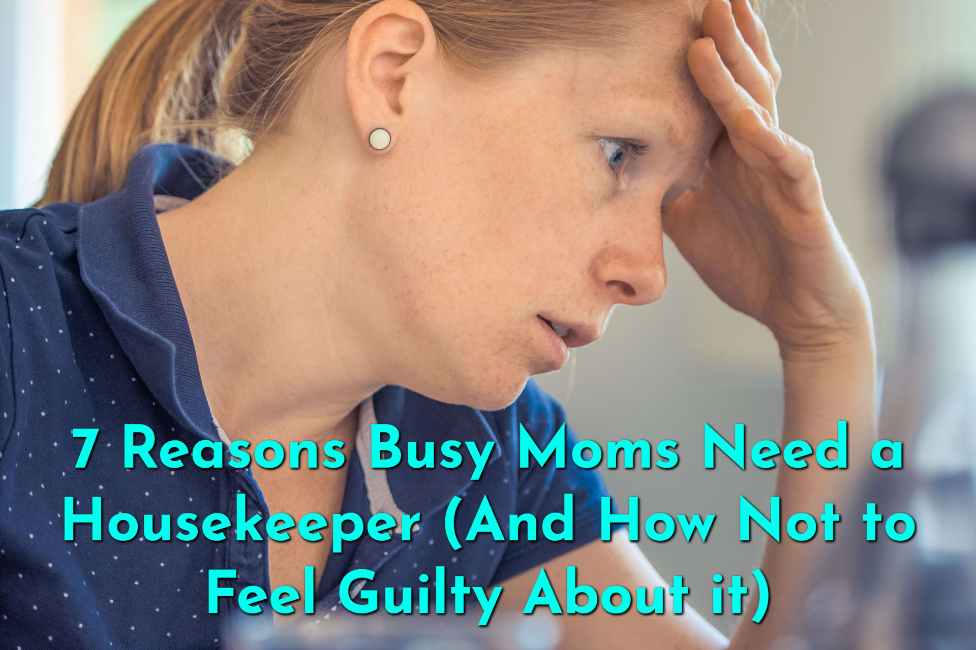 An overwhelmed mom contemplates hiring a housekeeper